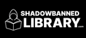 Shadowbanned Library
