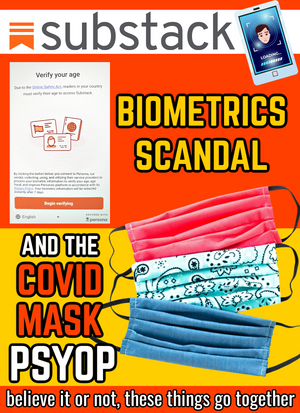 The Substack Biometrics SCANDAL & The COVID MASK PSYOP (eBook by Agent131711)