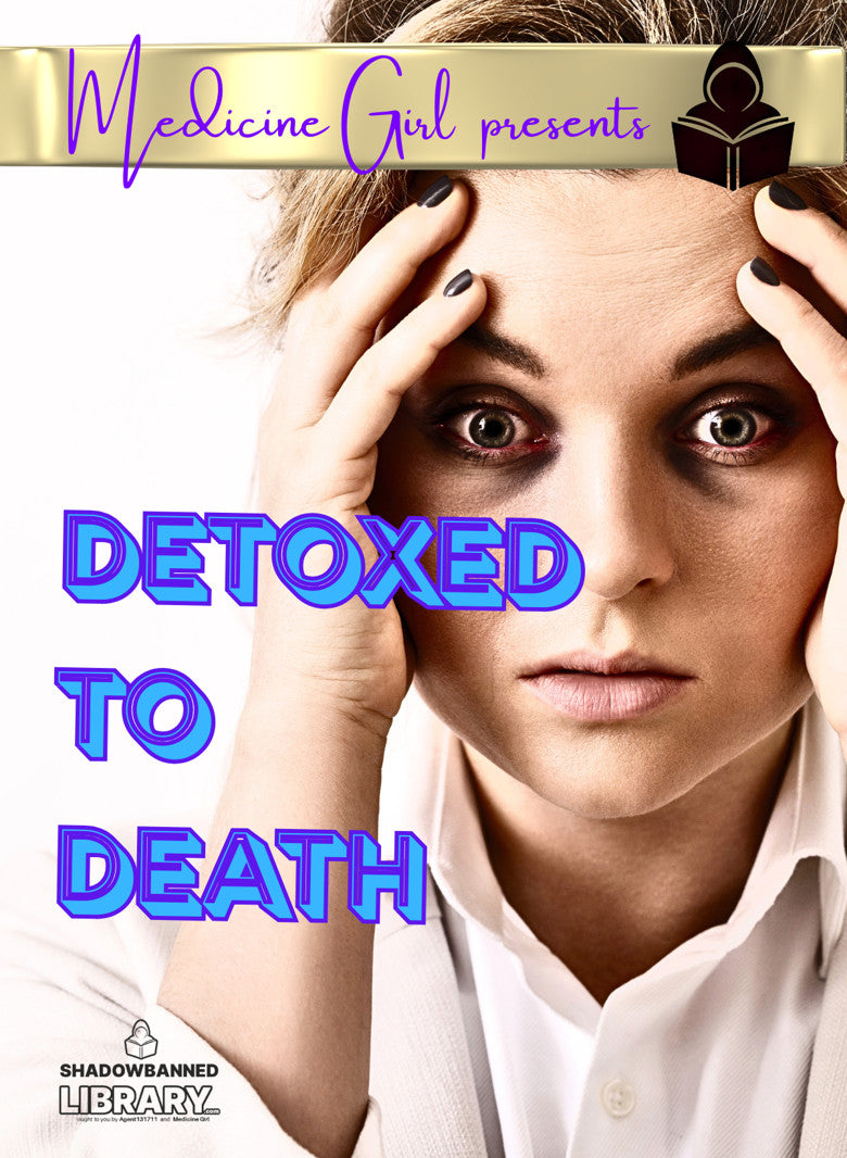 Detoxed to Death: The Wellness Lie That’s KILLING YOU (eBook by Medicine Girl)