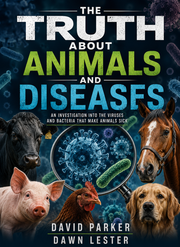 The Truth About ANIMALS & DISEASES: Medical Myths (eBook by David Parker)