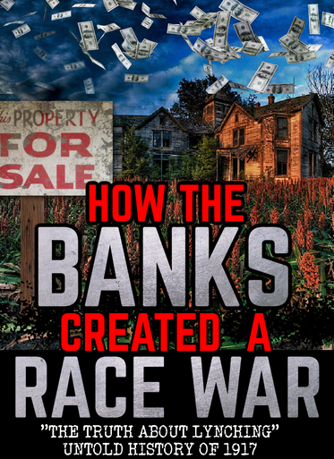 How the BANKS Created a RACE WAR: The Truth About Lynching - 1917 (eBook by Agent131711)