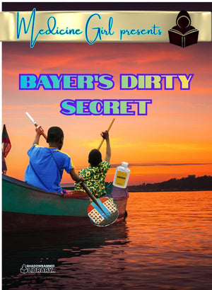 Bayer's Dirty Secret: An Old Poison Rebranded as a Cure (eBook by Medicine Girl)