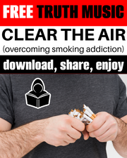 CLEARING THE AIR (Quitting Smoking - Inspirational) FREE Truth Music