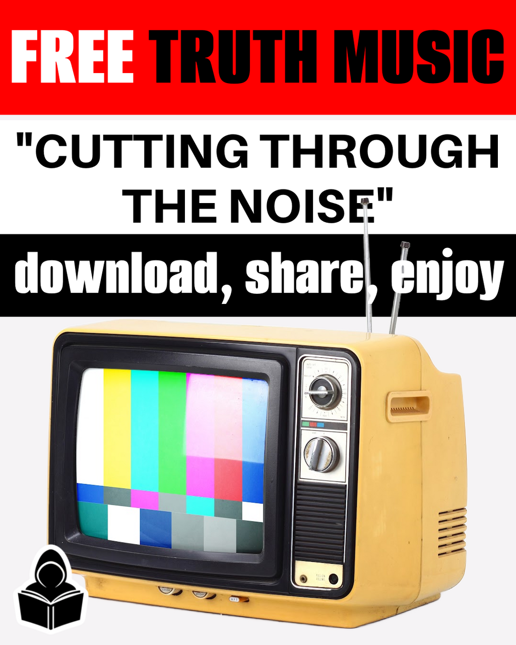 CUTTING THROUGH THE NOISE: A Motivational Song - FREE TRUTH MUSIC