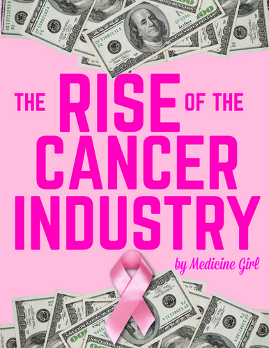 The Rise of the Cancer INDUSTRY (eBook by Medicine Girl)