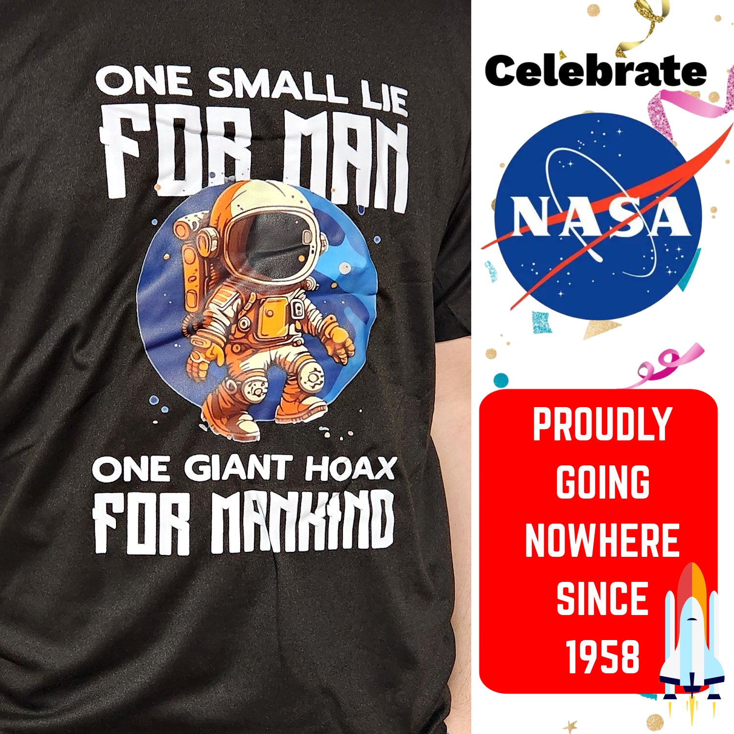 Celebrate NASA: A Lie for Man, A Hoax for Mankind T-Shirt