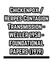 Chickenpox / Herpes Contagion Transmission - WELLER 1958 - FOUNDATIONAL PAPERS (1919)