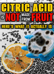 Citric Acid is NOT Made from Fruit! Here's What it ACTUALLY is! (eBook by Agent131711)