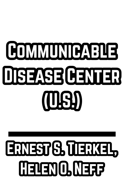 Communicable Disease Center (U.S.), Ernest S. Tierkel, Helen O. Neff - 1957