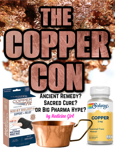 The COPPER CON: Ancient Remedy? Or Big Pharma Hype? (eBook by Medicine Girl)