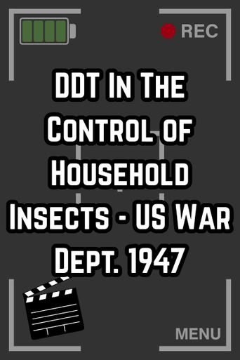 Movie: DDT In The Control of Household Insects - US War Dept. 1947