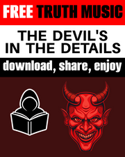 The Devil is in the Details  -  FREE TRUTH MUSIC