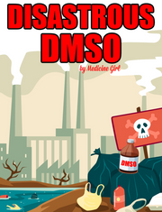 DISASTROUS DMSO: What it ACTUALLY is & Where it Comes From (eBook by Medicine Girl)
