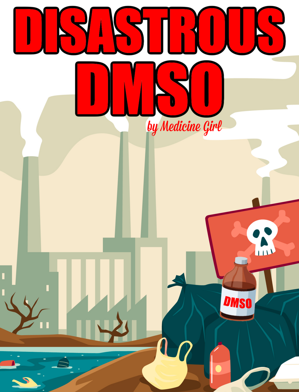 DISASTROUS DMSO: What it ACTUALLY is & Where it Comes From (eBook by Medicine Girl)