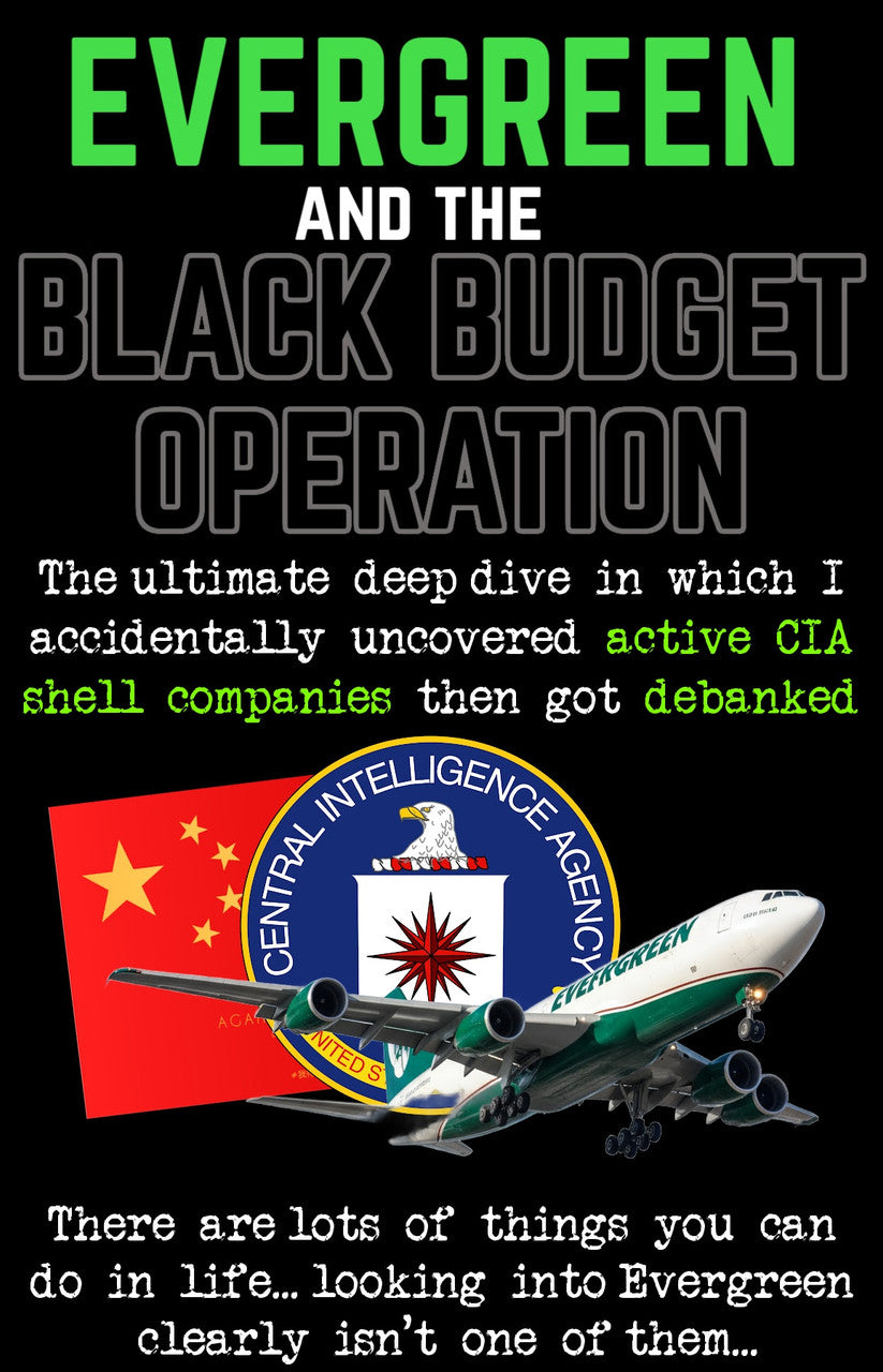 EVERGREEN & The Black Budget Operation - Outting CIA SHELL COMPANIES - This deep give got me DEBANKED! (Agent131711)