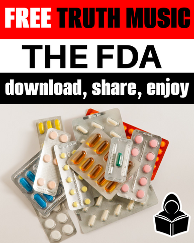 The FDA - FREE Truth Music