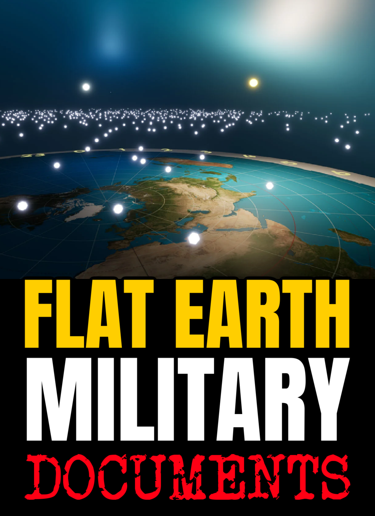The FLAT EARTH MILITARY DOCUMENTS: Yes They're Real. Here They Are. (eBook by Agent131711)