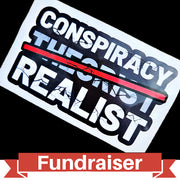 FUNDRAISER: Conspiracy Realist Sticker XL 6" Bumper Sticker Size