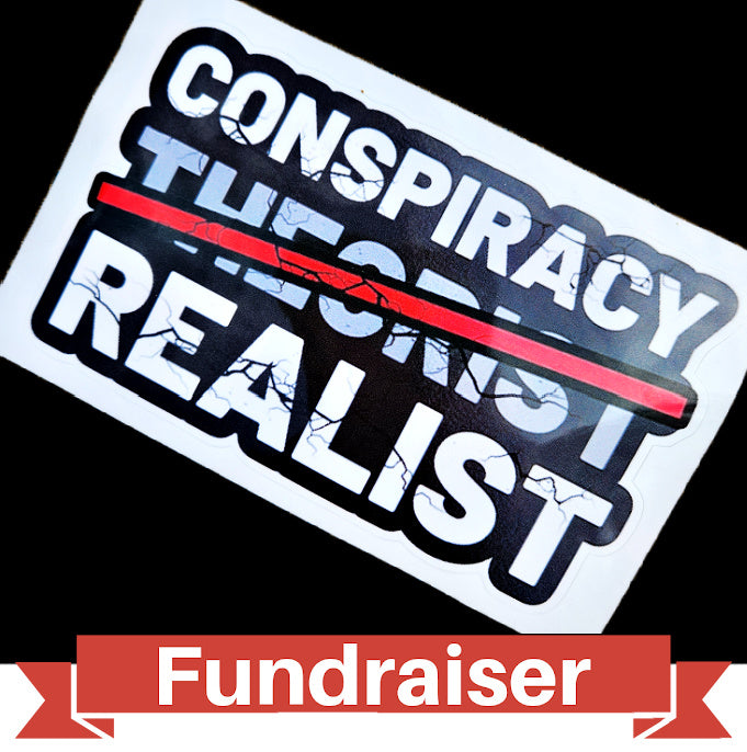 FUNDRAISER: Conspiracy Realist Sticker XL 6" Bumper Sticker Size