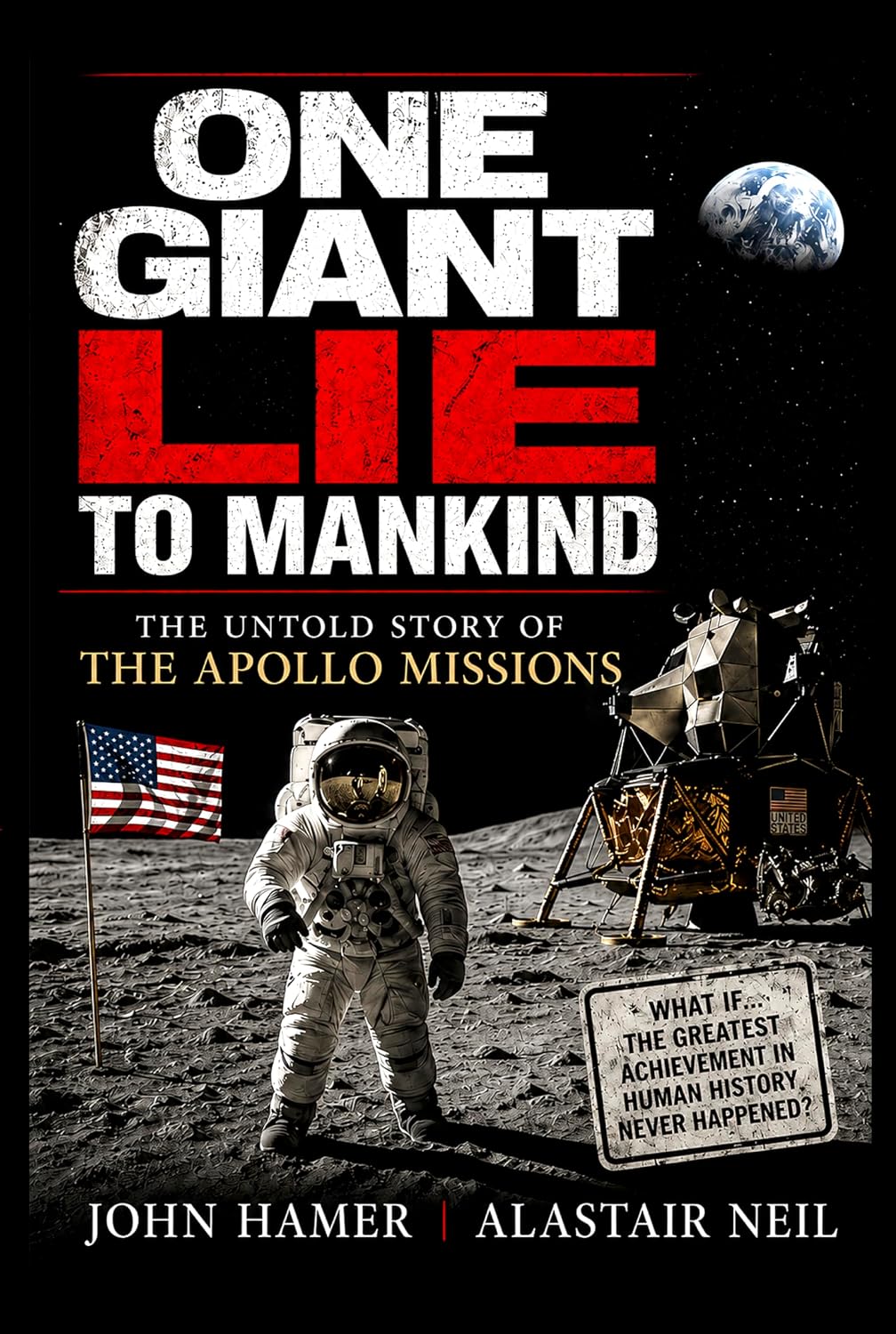 One Giant LIE to Mankind: The Untold Story of the Apollo Missions (eBook by John Hamer)