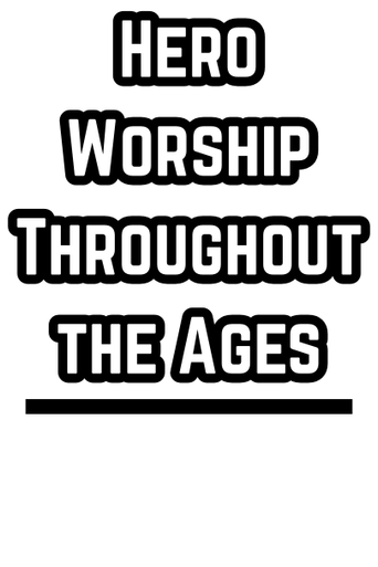 Hero Worship Throughout the Ages (1816)