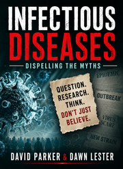 The Truth About Infectious Diseases: Dispelling The Myths (eBook by David Parker)