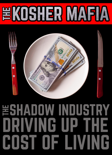 The Shadow Industry Driving Up the Cost of Living: The Kosher Mafia  (eBook by Agent131711)