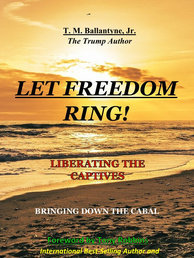 Let Freedom Ring: BRINGING DOWN THE CABAL (eBook by T. M. Ballantyne)