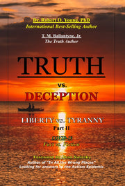 Liberty vs Tyranny: Covid-19 PART 2 Truth vs Deception (eBook by T. M. Ballantyne)