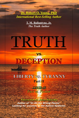 Liberty vs Tyranny: Covid-19 PART 2 Truth vs Deception (eBook by T. M. Ballantyne)
