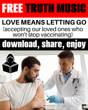 The Loved One Who Won't Stop Vaccinating (Love Means Letting Go)  - FREE Truth Music