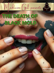The Death of Black Mold: The Who, What, Where, Why and How of this "Scary" Mold (eBook by Medicine Girl)