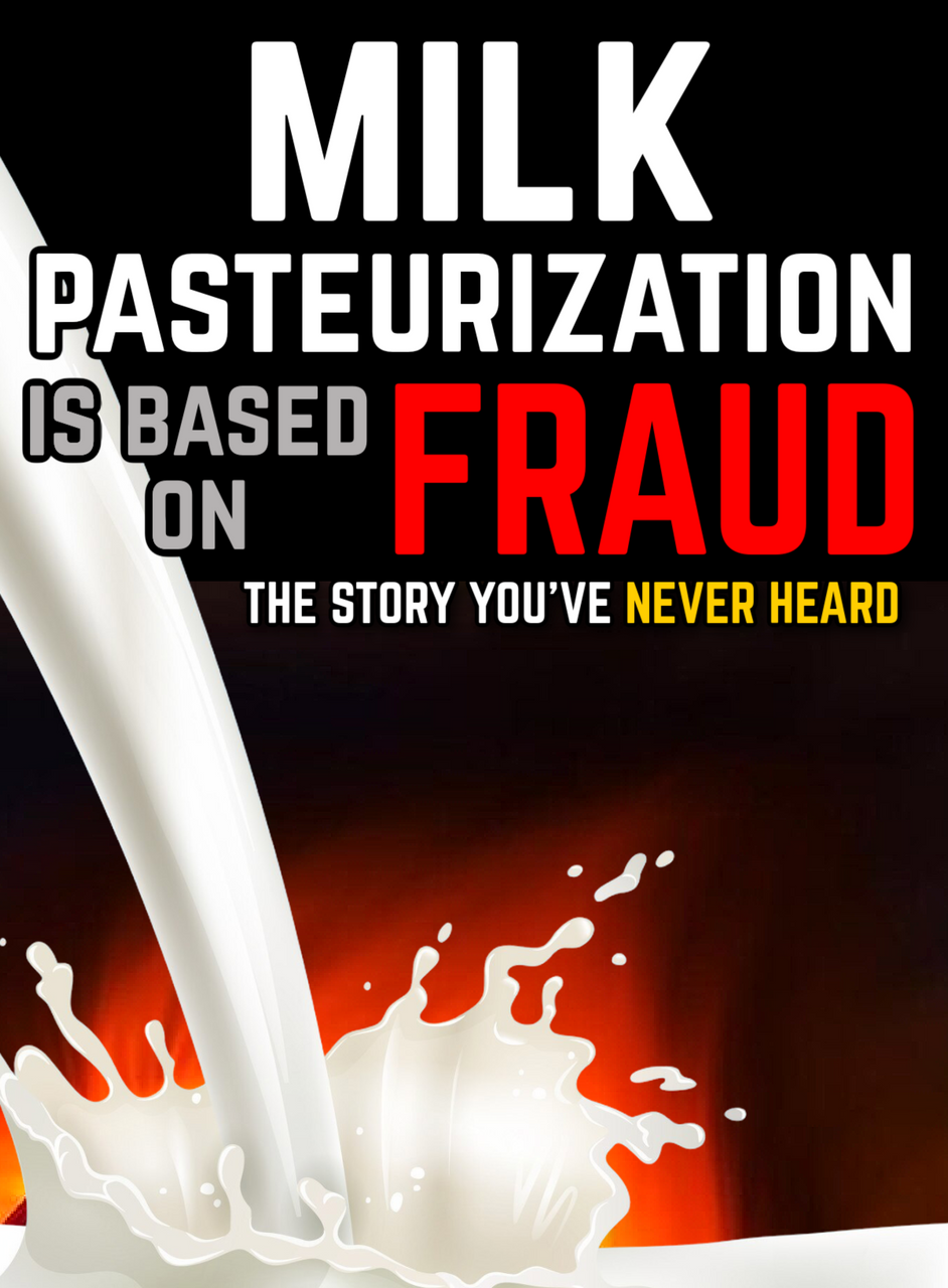 Milk Pasteurization is Based on FRAUD: The Shocking True Story You've Never Heard (eBook by Agent131711)