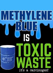 Methylene Blue is TOXIC WASTE: From Sewer to Arm, a Miracle Treatment? (eBook by Agent131711)