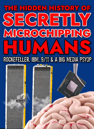 Secretly MICROCHIPPING Humans: Rockefeller, 911, IBM & a Media PSYOP  (eBook by Agent131711)