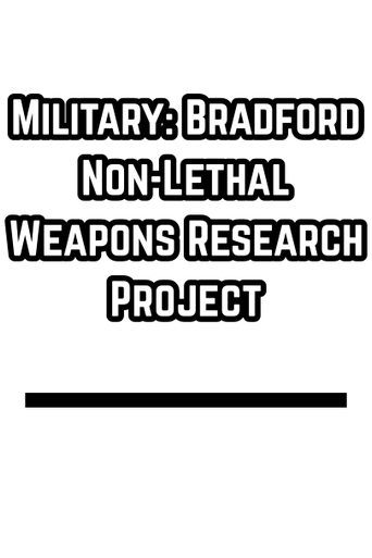 Military: Bradford Non-Lethal Weapons Research Project (BNLWRP)