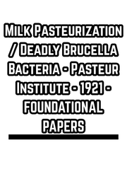 Milk Pasteurization / Deadly Brucella Bacteria - Pasteur Institute - 1921 - FOUNDATIONAL PAPERS
