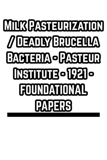 Milk Pasteurization / Deadly Brucella Bacteria - Pasteur Institute - 1921 - FOUNDATIONAL PAPERS