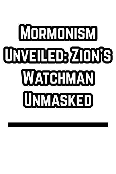 Mormonism Unveiled: Zion's Watchman Unmasked (1838) P.P. Pratt