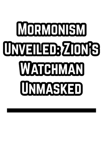 Mormonism Unveiled: Zion's Watchman Unmasked (1838) P.P. Pratt