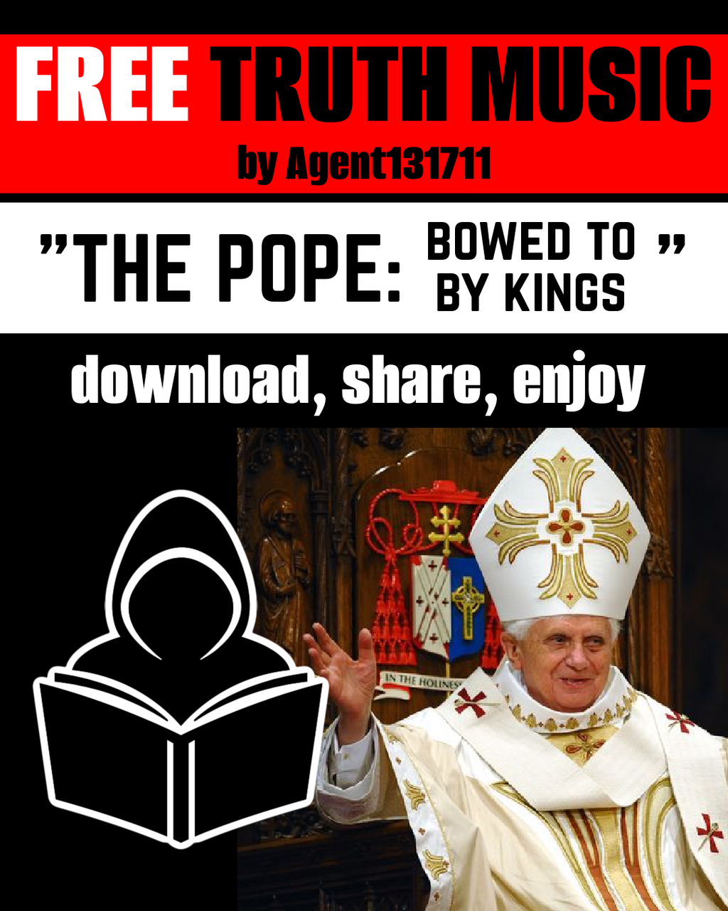 The Pope: Bowed to by Kings - FREE TRUTH MUSIC  by Agent131711