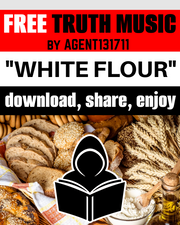 White Flour  - FREE TRUTH MUSIC by Agent131711