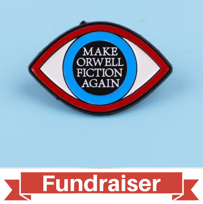 FUNDRAISER: Make Orwell Fiction Again 1984 Button Lapel Pin
