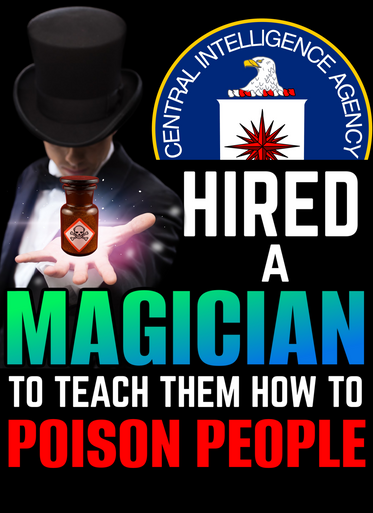 The CIA Hired a MAGICIAN to Teach Them How to POISON PEOPLE (eBook by Agent131711)