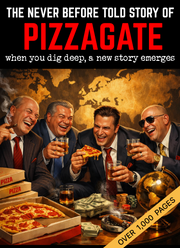 The Never Before Told Story of PIZZAGATE - Over 1,000 PAGES! (eBook by Agent131711)