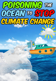 Poisoning the Oceans to Stop Climate Change (eBook by Agent131711)