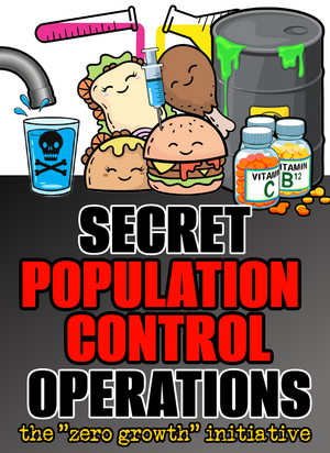 Secret POPULATION CONTROL Operations: The Zero Growth Initiative (eBook by Agent131711)
