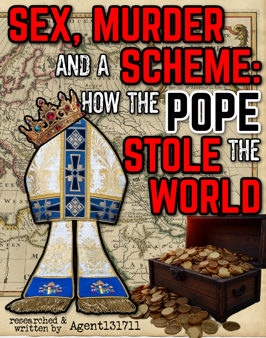 Sex, Murder & a Scheme: How the POPE Stole the World (eBook by Agent131711)