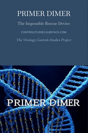 Primer Dimer: PCR Test False Positives & the Rescue Device to Explain it All Away (eBook Jamie Andrews)