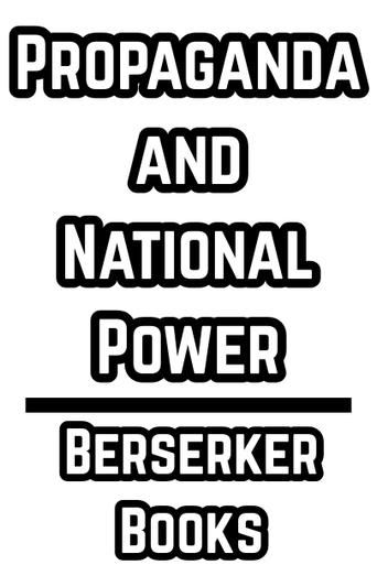 Propaganda and National Power - Berserker Books - 1933